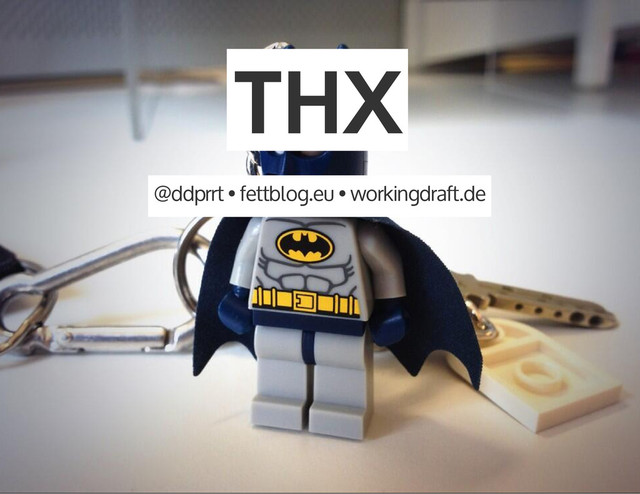 THX
@ddprrt • fettblog.eu • workingdraft.de
