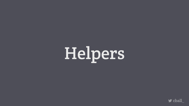Helpers
cball_
