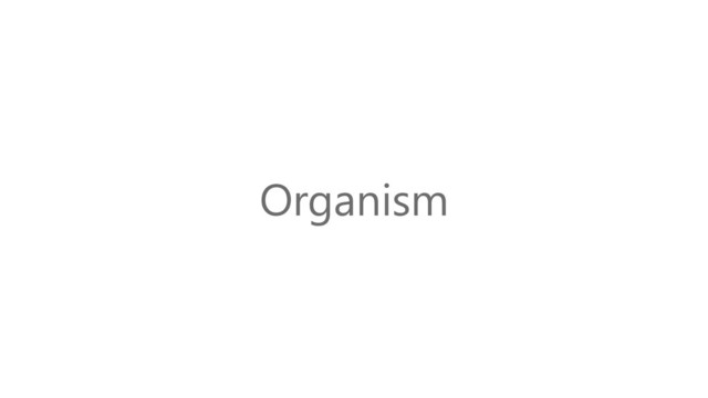 Organism
