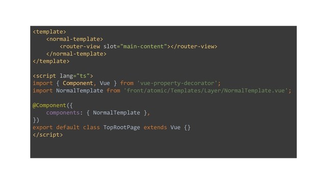 





import { Component, Vue } from 'vue-property-decorator';
import NormalTemplate from 'front/atomic/Templates/Layer/NormalTemplate.vue';
@Component({
components: { NormalTemplate },
})
export default class TopRootPage extends Vue {}

