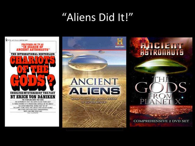 “Aliens	  Did	  It!”	  
The image cannot be displayed. Your computer may not have enough memory to open the image, or the
image may have been corrupted. Restart your computer, and then open the ﬁle again. If the red x still
appears, you may have to delete the image and then insert it again.

