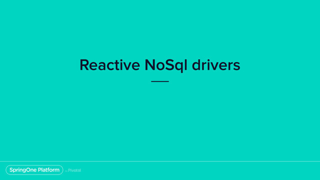 Reactive NoSql drivers
