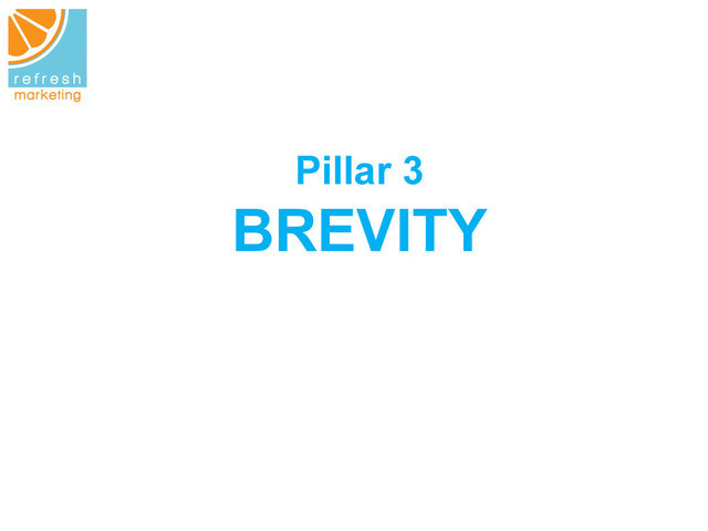 Pillar 3
BREVITY
