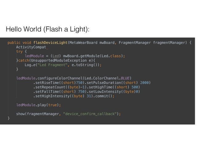 Hello World (Flash a Light):
