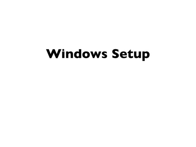 Windows Setup
