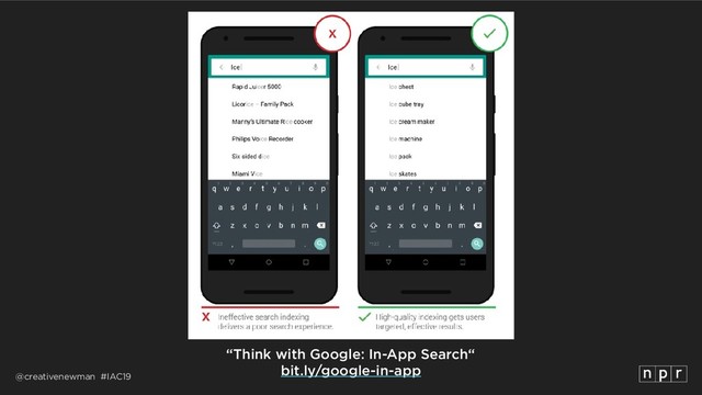 @creativenewman #IAC19
“Think with Google: In-App Search“
bit.ly/google-in-app
