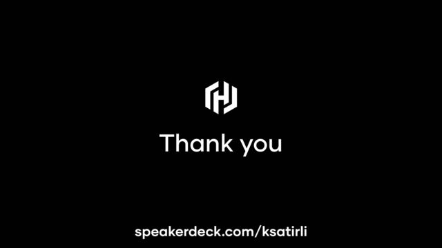 Thank you
speakerdeck.com/ksatirli

