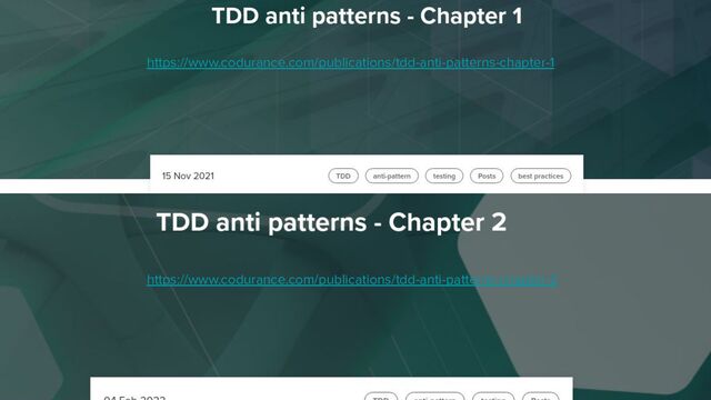 https://www.codurance.com/publications/tdd-anti-patterns-chapter-1
https://www.codurance.com/publications/tdd-anti-patterns-chapter-2
