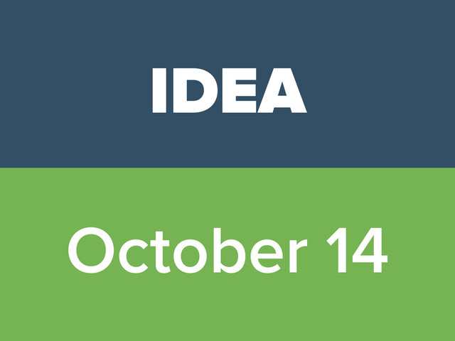 IDEA
October 14
