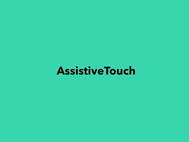 AssistiveTouch
