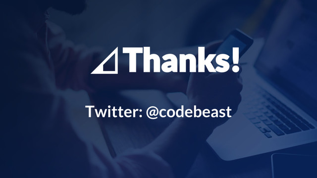 39
Twitter: @codebeast
Thanks!

