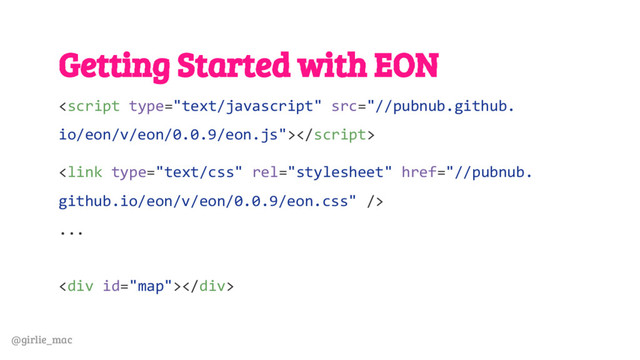 @girlie_mac
Getting Started with EON


...
<div></div>
