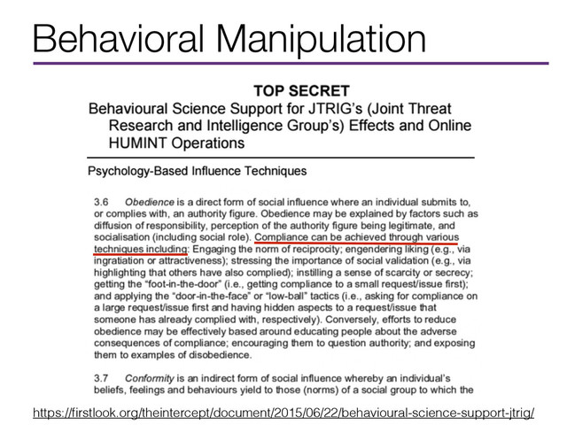 Behavioral Manipulation
https://ﬁrstlook.org/theintercept/document/2015/06/22/behavioural-science-support-jtrig/
