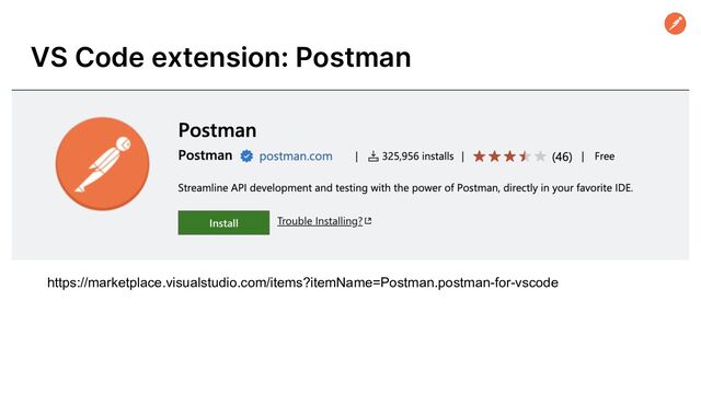 VS Code extension: Postman
https://marketplace.visualstudio.com/items?itemName=Postman.postman-for-vscode
