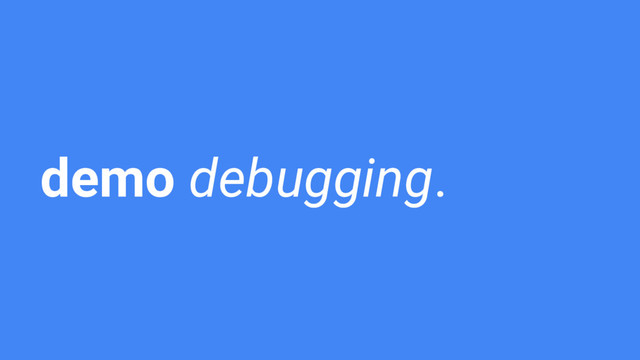 demo debugging.

