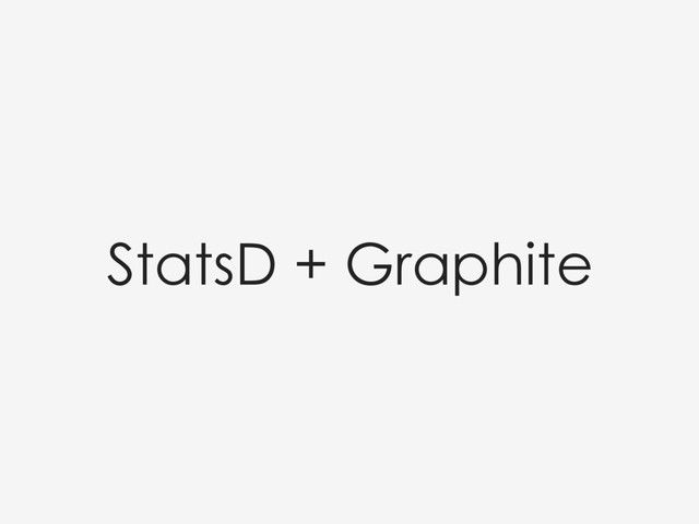 StatsD + Graphite
