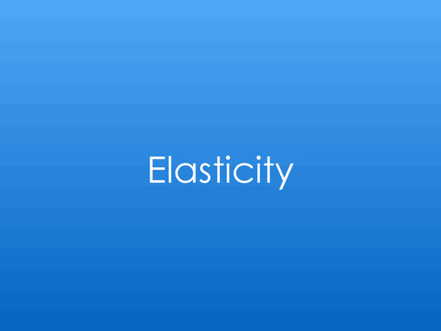 Elasticity
