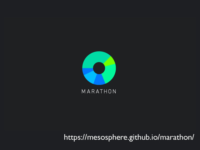https://mesosphere.github.io/marathon/
