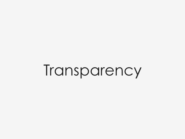 Transparency
