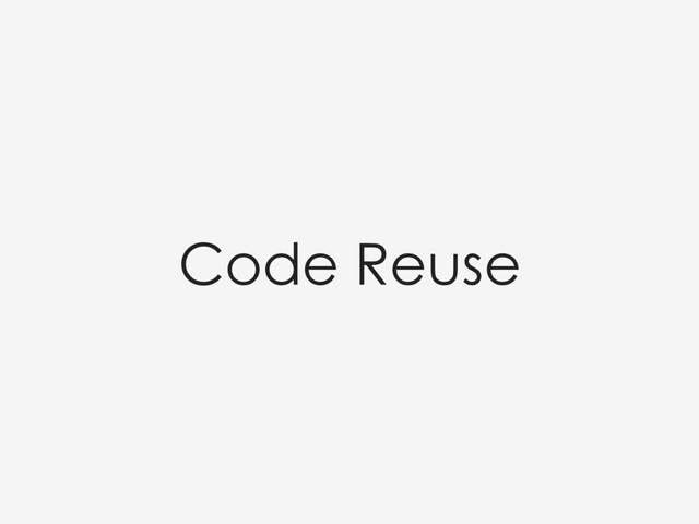 Code Reuse
