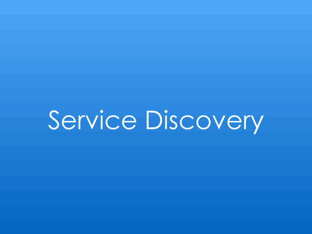 Service Discovery
