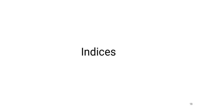 Indices
18
