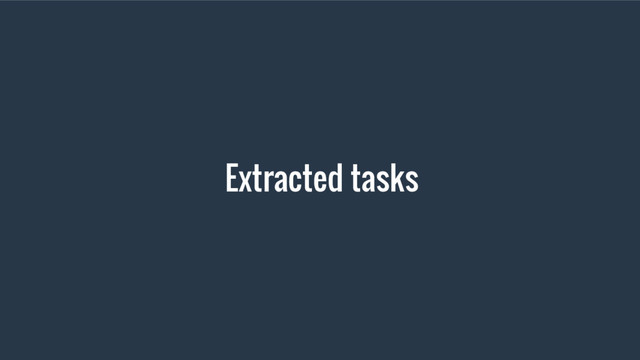 Extracted tasks
