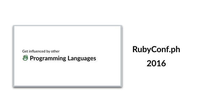 RubyConf.ph
2016
