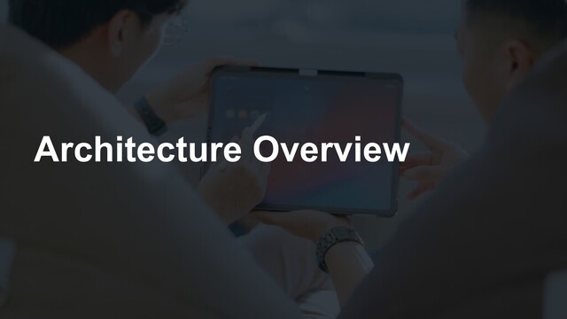 Architecture Overview
