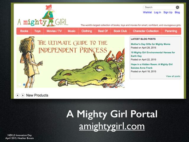 NEKLS Innovation Day
April 2015, Heather Braum
A Mighty Girl Portal
amightygirl.com

