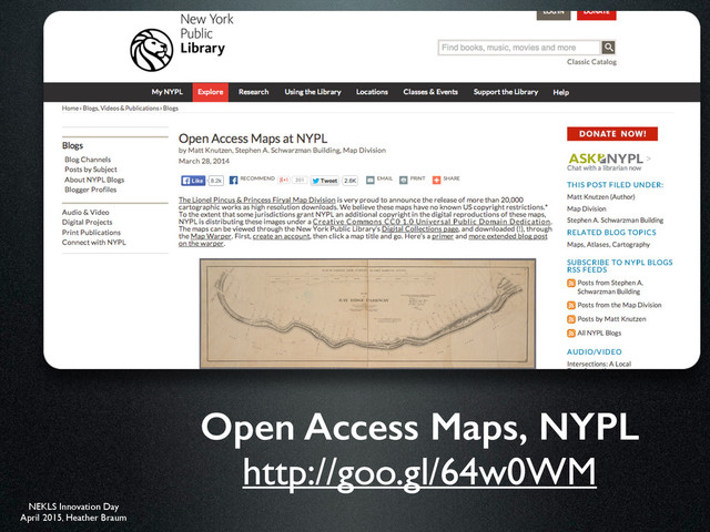 NEKLS Innovation Day
April 2015, Heather Braum
Open Access Maps, NYPL 
http://goo.gl/64w0WM
