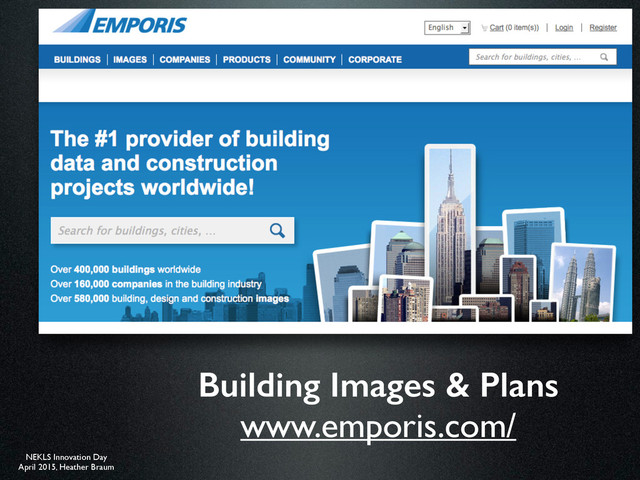 NEKLS Innovation Day
April 2015, Heather Braum
Building Images & Plans
www.emporis.com/
