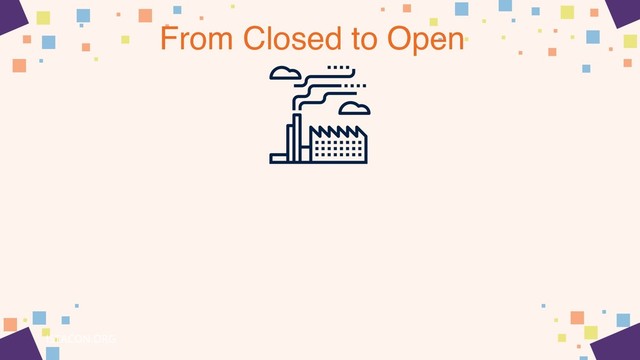 From Closed to Open
