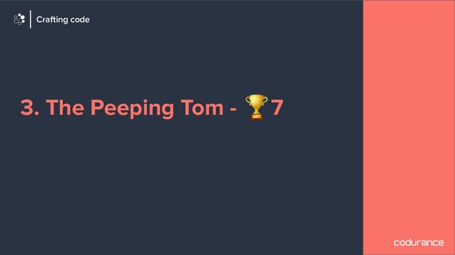 3. The Peeping Tom - 🏆7
Crafting code
