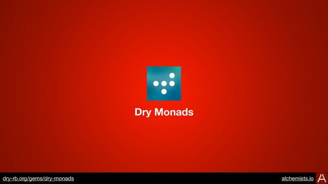 Dry Monads
https://dry-rb.org/gems/dry-monads
