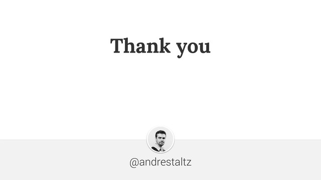 Thank you
@andrestaltz
