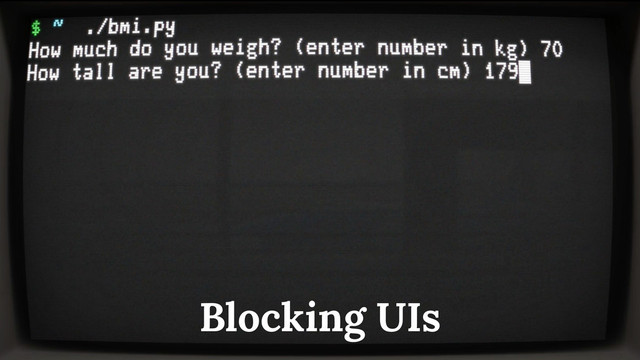 Blocking UIs
