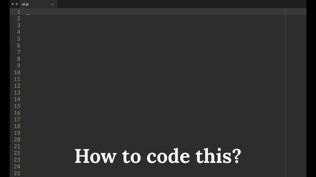 How to code this?
