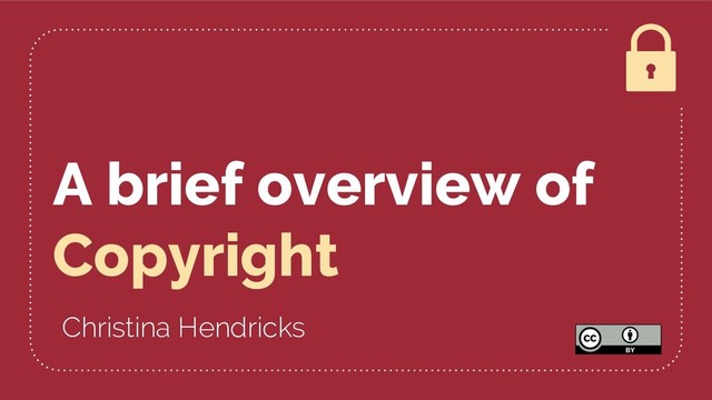 A brief overview of
Copyright
Christina Hendricks

