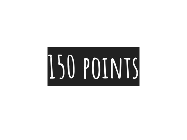 150 points
