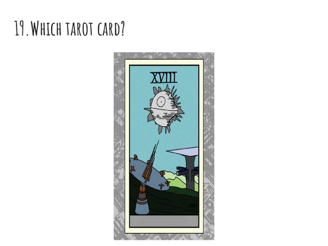 19.Which tarot card?

