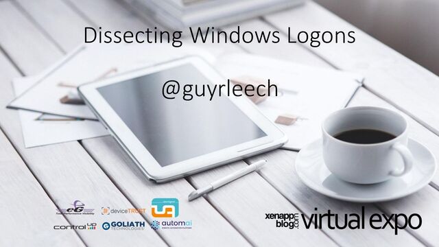 Dissecting Windows Logons
@guyrleech

