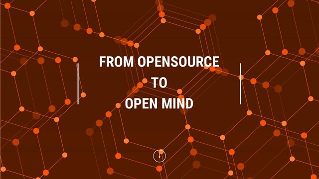 SINTRA DIGITAL BUSINESS 6
FROM OPENSOURCE
TO
OPEN MIND
