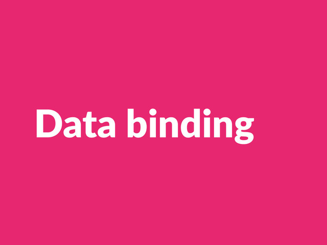 Data  binding
