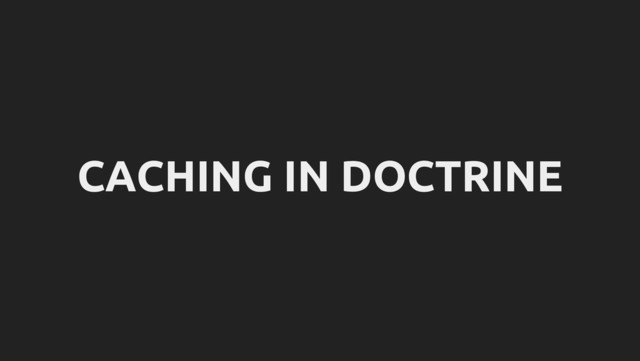 CACHING IN DOCTRINE
