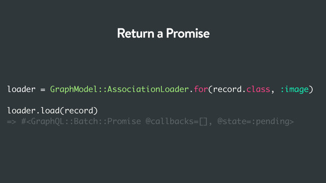 loader = GraphModel::AssociationLoader.for(record.class, :image)
loader.load(record)
=> #
Return a Promise
