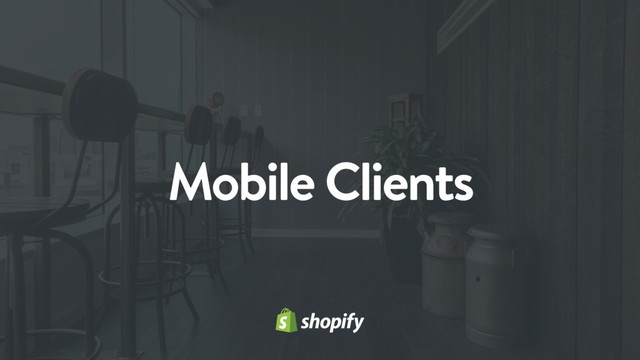Mobile Clients
