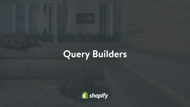 Query Builders
