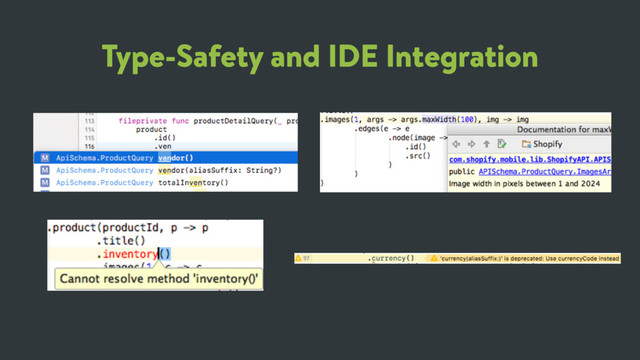 Type-Safety and IDE Integration
