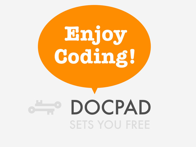 Enjoy
Coding!

